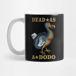 Dead As A Dodo Mug